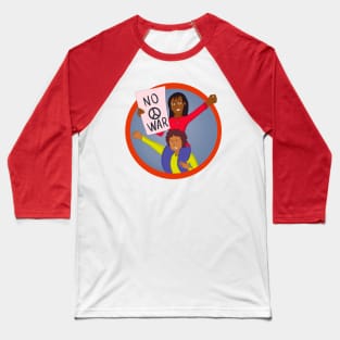 Two Girls Protesting Against War Baseball T-Shirt